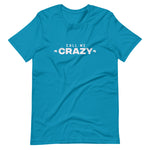 Call Me Crazy BC T-Shirt